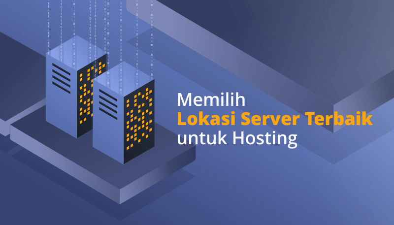 Memilih Lokasi Server Terbaik Untuk Hosting